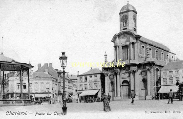 ancienne carte postale de Charleroi Place du Centre