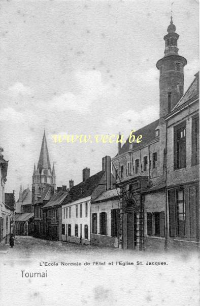 ancienne carte postale de Tournai L'école normale de l'état et l'église Saint-Jacques