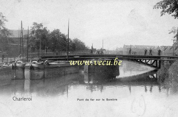 ancienne carte postale de Charleroi Pont de fer sur la Sambre
