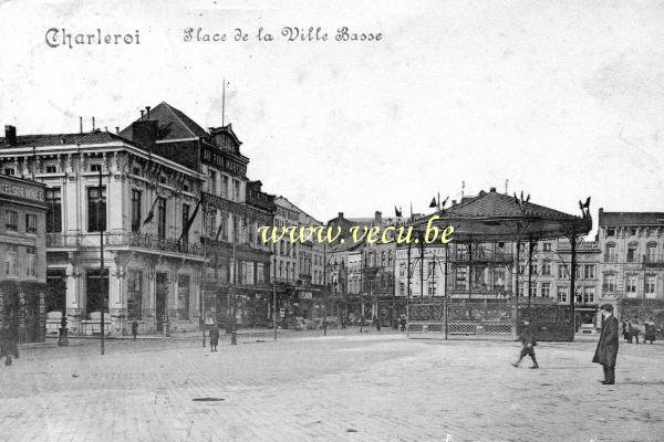 ancienne carte postale de Charleroi Place de la Ville Basse