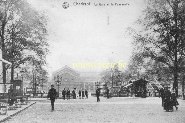 ancienne carte postale de Charleroi La Gare et la Passerelle