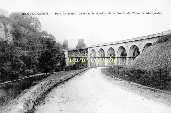 ancienne carte postale de Remouchamps Pont du chemin de fer et le sépulcre de la famille de Theux de Montjardin