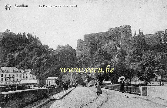ancienne carte postale de Bouillon Le Pont de France et le tunnel