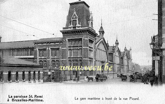 ancienne carte postale de Bruxelles La Gare Maritime à front de la rue Picard