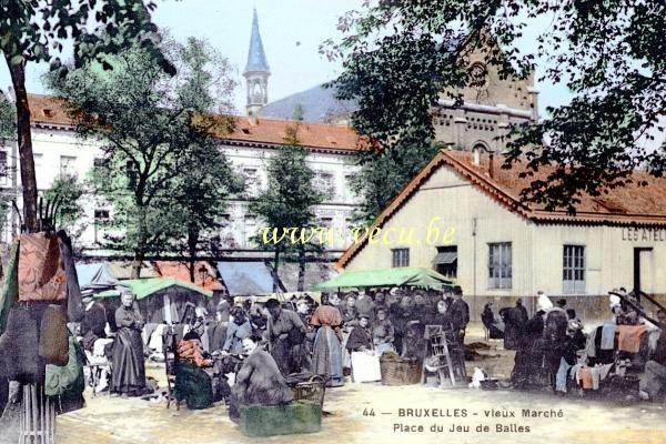 ancienne carte postale de Bruxelles Vieux Marché - Place du jeu de Balle - Les Puces