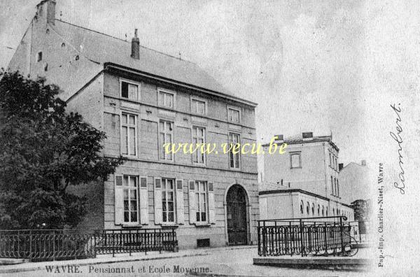 ancienne carte postale de Wavre Pensionnat et Ecole Moyenne