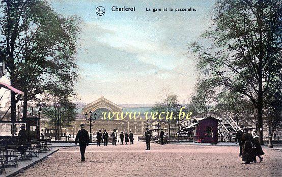 ancienne carte postale de Charleroi La Gare et la passerelle