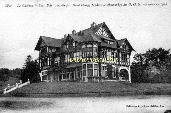 ancienne carte postale de Spa Le château sous bois habité par Hindenburg pendant le séjour G.Q.G allemand en 1918