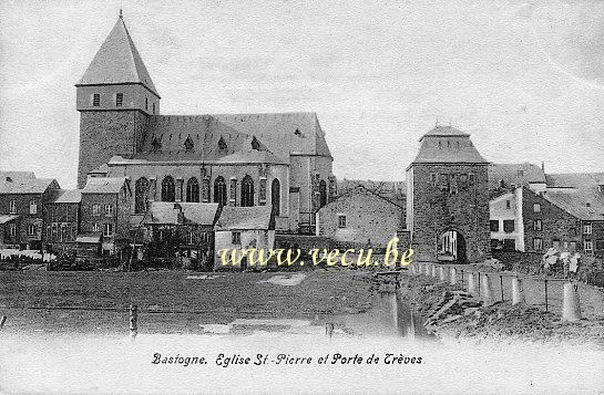 ancienne carte postale de Bastogne Eglise St Pierre et Porte de Trèves